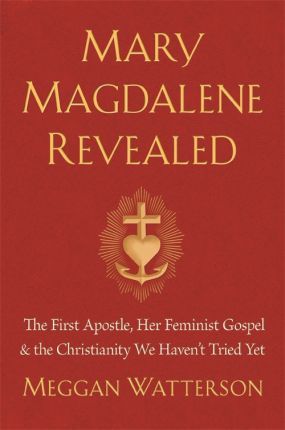 (PDF DOWNLOAD) Mary Magdalene Revealed by Meggan Watterson