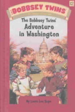 (PDF DOWNLOAD) The Bobbsey Twins' Adventure in Washington