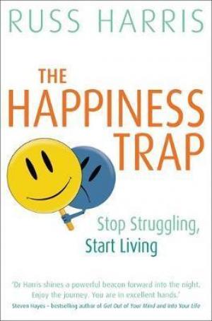 [PDF DOWNLOAD] The Happiness Trap : Stop Struggling, Start Living