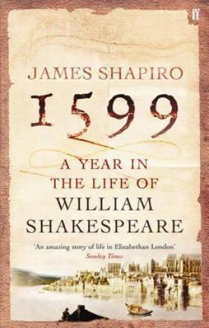 (PDF DOWNLOAD) 1599: A Year in the Life of William Shakespeare
