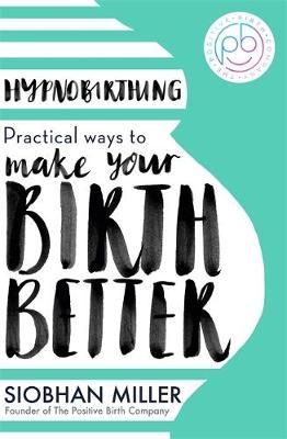 Hypnobirthing : Practical Ways to Make Your Birth Better PDF Download