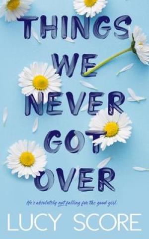 Things We Never Got Over by Lucy Score PDF Download