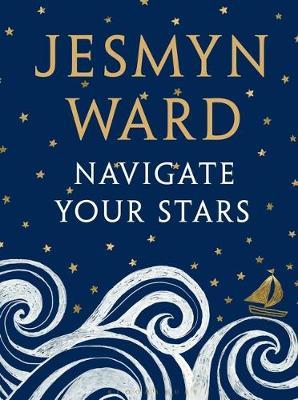 Navigate Your Stars by Jesmyn Ward PDF Download