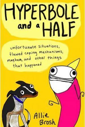 Hyperbole and a Half by Allie Brosh PDF Download