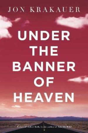 Under the Banner of Heaven by Jon Krakauer PDF Download