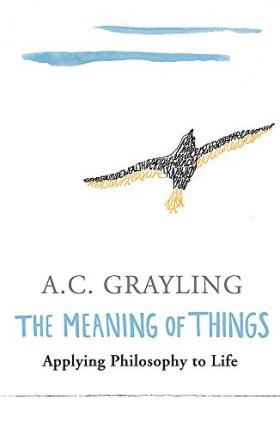 The Meaning of Things by Prof A.C. Grayling PDF Download