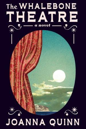 The Whalebone Theatre by Joanna Quinn PDF Download