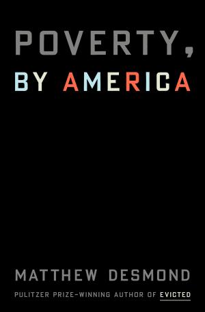 Poverty, by America by Matthew Desmond PDF Download