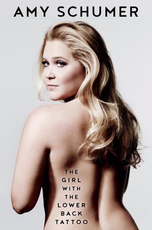 The Girl with the Lower Back Tattoo by Amy Schumer PDF Download