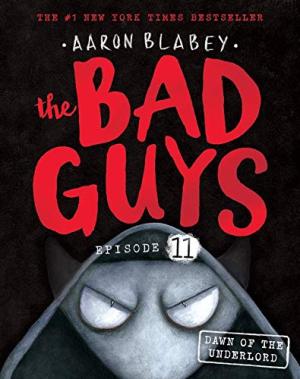 The Bad Guys Episode 11: Dawn of the Underlord PDF Download