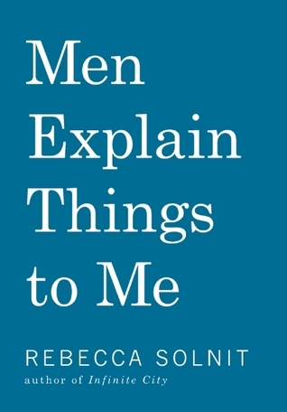 Men Explain Things to Me by Rebecca Solnit PDF Download