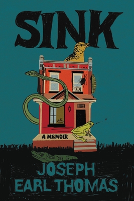 Sink: A Memoir by Joseph Earl Thomas PDF Download