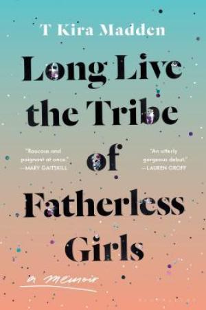 Long Live the Tribe of Fatherless Girls PDF Download