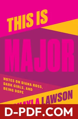 This Is Major: Notes on Diana Ross, Dark Girls, and Being Dope by Shayla Lawson book cover