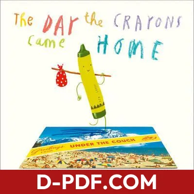 The Day the Crayons Came Home by Drew Daywalt book cover