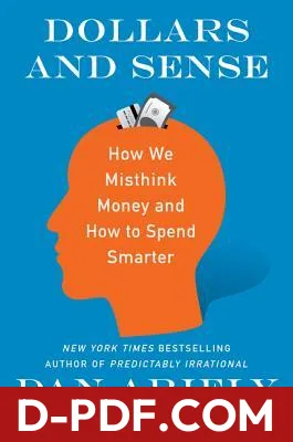 Dollars and Sense: How We Misthink Money and How to Spend Smarter by Dan Ariely book cover