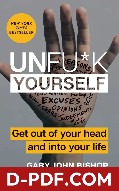 Unfu*k Yourself: Get Out of Your Head and into Your Life – The New York Times Bestselling Tough-Love Self-Help Guide to Stop Self-Sabotage and Boost Resilience by Gary John Bishop book cover