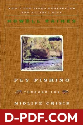 Fly Fishing Through the Midlife Crisis by Howell Raines book cover