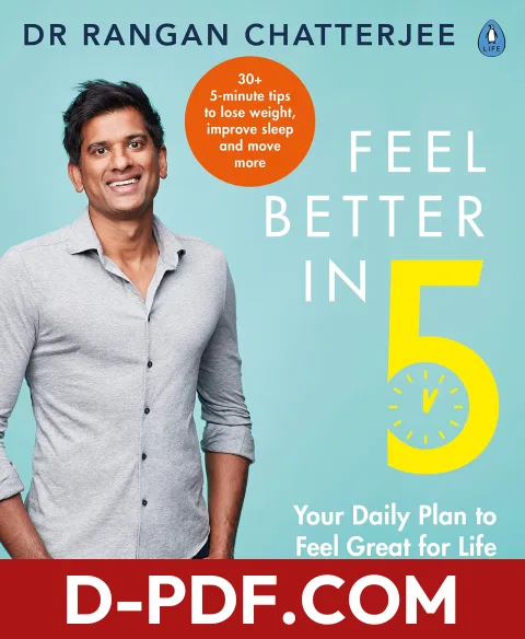 Feel Better In 5: Your Daily Plan to Feel Great for Life by Rangan Chatterjee book cover