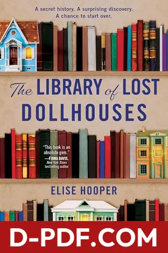 The Library of Lost Dollhouses by Elise Hooper book cover