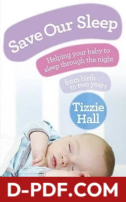 Save Our Sleep: Helping Your Baby to Sleep Through the Night from Birth to Two Years by Tizzie Hall book cover