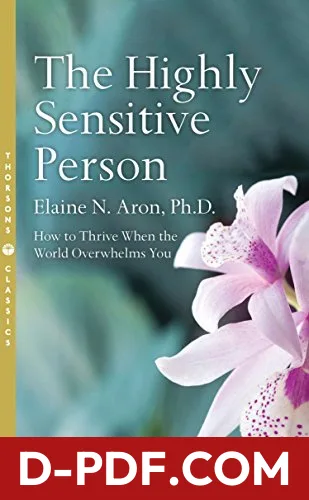 The Highly Sensitive Person: How to Survive and Thrive When the World Overwhelms You by Elaine N. Aron book cover