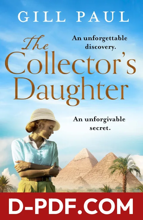 The Collector’s Daughter: A gripping and sweeping tale of unforgettable discoveries and unforgiveable secrets for 2021 by Gill Paul book cover