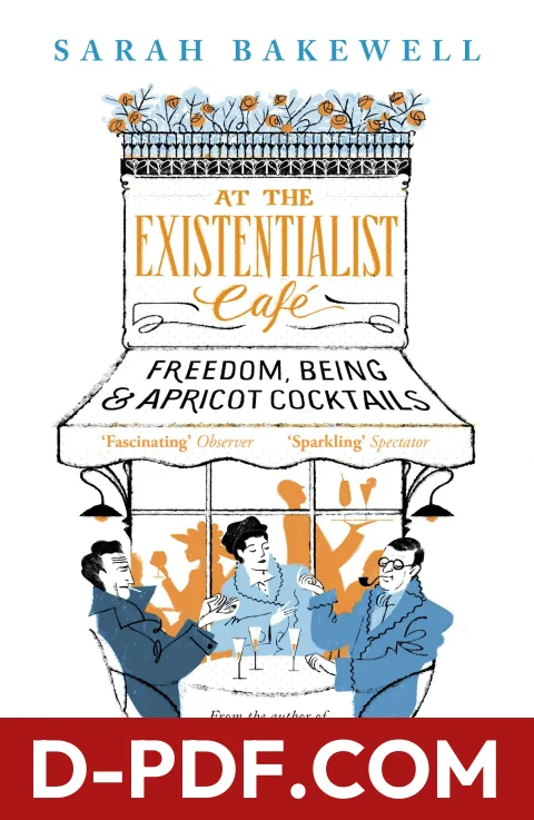 At the Existentialist Café: Freedom, Being, and Apricot Cocktails by Sarah Bakewell book cover