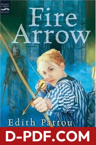 Fire Arrow by Edith Pattou book cover