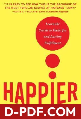 Happier: Learn the Secrets to Daily Joy and Lasting Fulfillment by Tal Ben-Shahar book cover