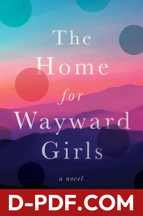 The Home for Wayward Girls by Marcia Bradley book cover