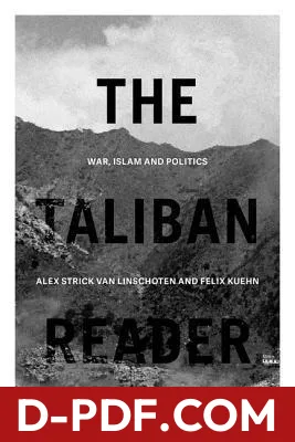 The Taliban Reader: War, Islam and Politics in their Own Words by Alex Strick van Linschoten book cover