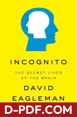 Incognito: The Secret Lives of the Brain by David Eagleman book cover
