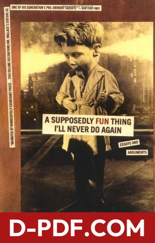 A Supposedly Fun Thing I'll Never Do Again: Essays and Arguments by David Foster Wallace book cover