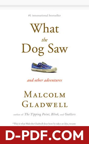 What the Dog Saw and Other Adventures by Malcolm Gladwell book cover