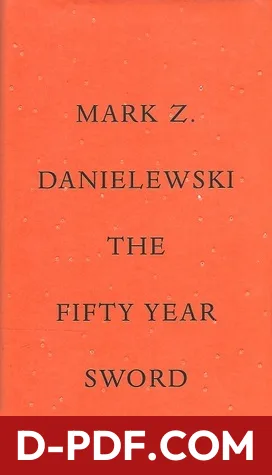 The Fifty Year Sword by Mark Z. Danielewski book cover