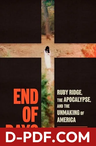End of Days: Ruby Ridge, the Apocalypse, and the Unmaking of America by Chris Jennings book cover