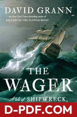 The Wager: A Tale of Shipwreck, Mutiny and Murder by David Grann book cover
