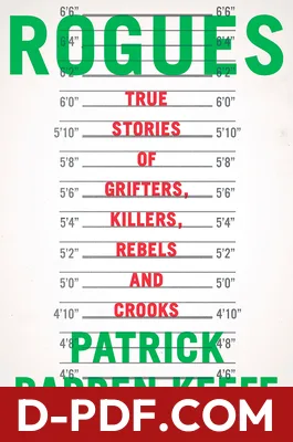 Rogues: True Stories of Grifters, Killers, Rebels and Crooks by Patrick Radden Keefe book cover