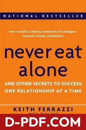 Never Eat Alone: And Other Secrets to Success, One Relationship at a Time by Keith Ferrazzi book cover