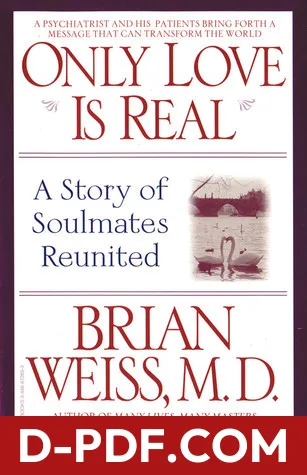 Only Love Is Real: A Story of Soulmates Reunited by Brian L. Weiss book cover
