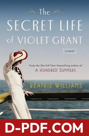 The Secret Life of Violet Grant by Beatriz Williams book cover
