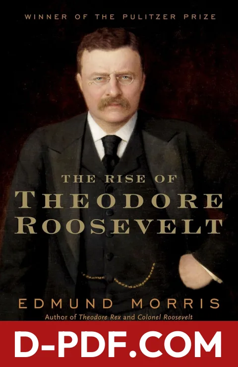 The Rise of Theodore Roosevelt by Edmund Morris book cover
