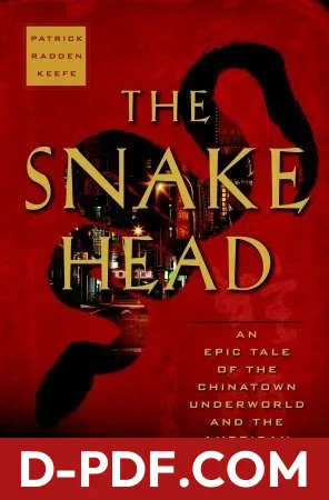 The Snakehead: An Epic Tale of the Chinatown Underworld and the American Dream by Patrick Radden Keefe book cover