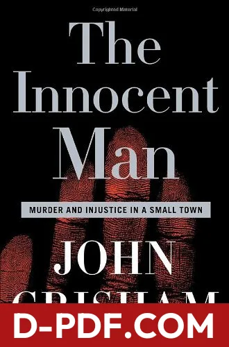 The Innocent Man: Murder and Injustice in a Small Town by John Grisham book cover