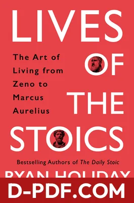 Lives of the Stoics: The Art of Living from Zeno to Marcus Aurelius by Ryan Holiday book cover