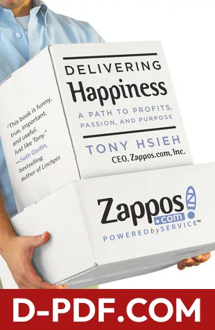 Delivering Happiness: A Path to Profits, Passion, and Purpose by Tony Hsieh book cover