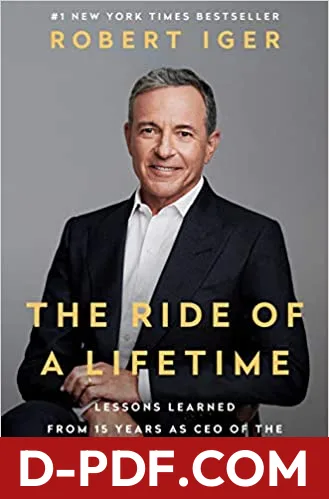 The Ride of a Lifetime: Lessons Learned from 15 Years as CEO of the Walt Disney Company by Robert Iger book cover