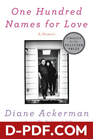 One Hundred Names for Love: A Memoir by Diane Ackerman book cover