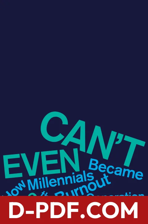 Can't Even: How Millennials Became the Burnout Generation by Anne Helen Petersen book cover